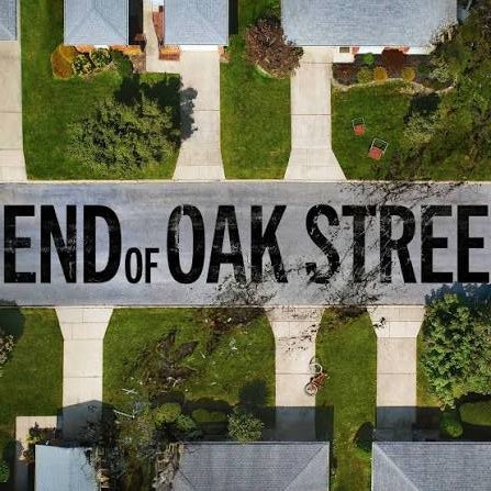The End of Oak Street